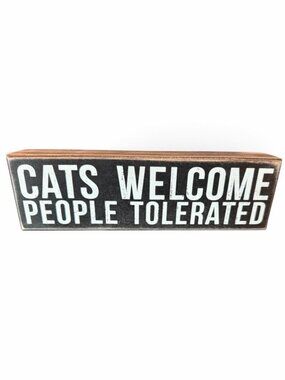 Cats Welcome People Tolerated Rustic Wood Box Sign